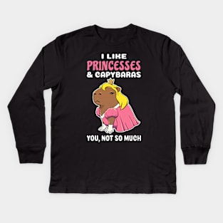 I Like Princesses and Capybaras you not so much cartoon Kids Long Sleeve T-Shirt